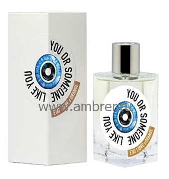 Etat Libre D Orange You Or Someone Like You
